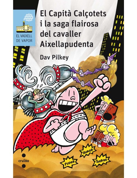 El Capita Calcotets i la saga flairosa del cavaller Aixellapudenta nº201
